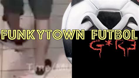 funky town football gore|Funkytown Futbol Soccer